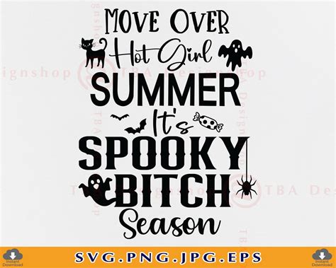 Move Over Hot Girl Summer It S Spooky Bitch Season SVG Etsy