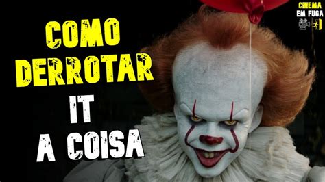 Como Derrotar Pennywise Em It A Coisa Derrotando O Terror Youtube