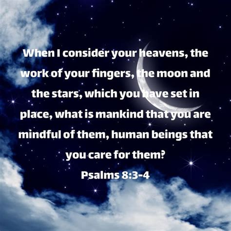 Psalms 8 3 4 When I Consider Your Heavens The Work Of Your Fingers