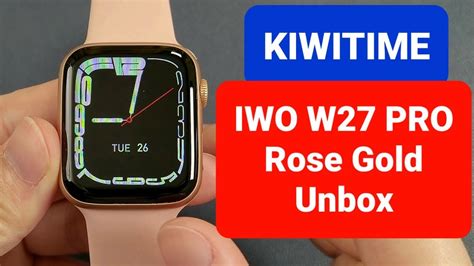 Kiwitime Iwo W Pro Smartwatch Rose Gold Color Unbox Nfc Function Best