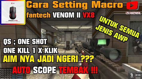 Vx Awp One Klik Cara Setting Macro Fantech Venom Ii Vx Untuk Semua