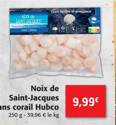 Offre Noix De Saint Jacques Sans Corail Hubco Chez Colruyt