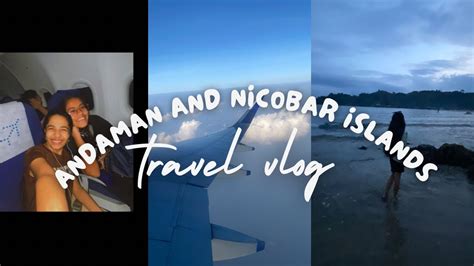 A Trip To Andaman And Nicobar Islandswith Fam Travel Diaries