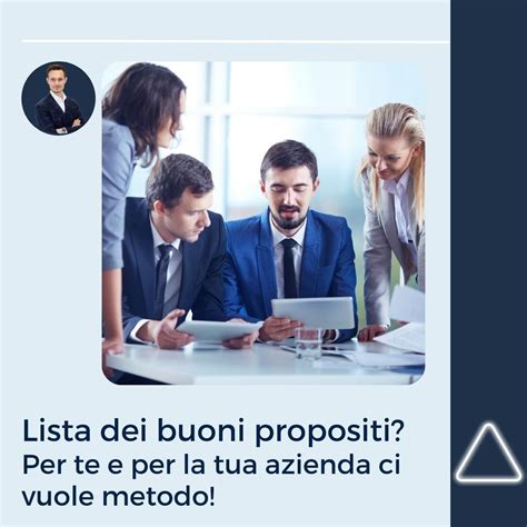 Lista Dei Buoni Propositi Per Te E Per La Tua Azienda Ci Vuole Metodo