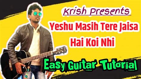 Yeshu Masih Tere Jaisa Hai Koi Nhi Easy Guitar Tutorial Hindi