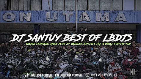 DJ SANTUY BEST OF LBDJS SOUND TERBARU ANAK PLAT KT VARIOUS ARTISTS VOL