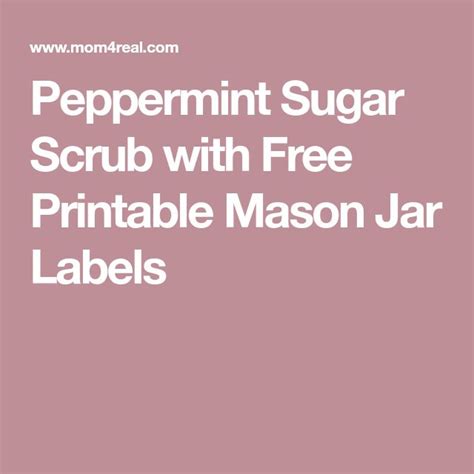 Peppermint Sugar Scrub With Free Printable Mason Jar Labels