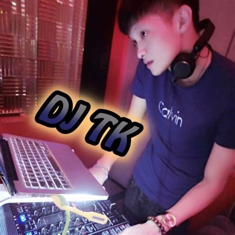 Stream DJ TK Music Listen To Songs Albums Playlists For Free On