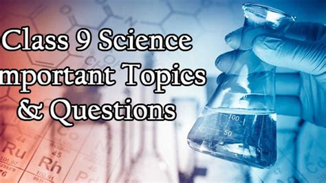 Cbse Class 9 Science Important Topics And Questions