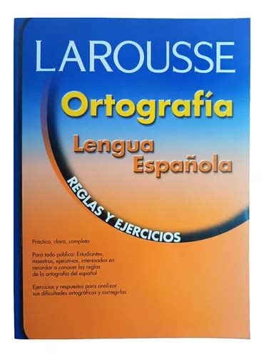 Larousse Ortografia Lengua Española Reglas Y Ejercicios MercadoLibre