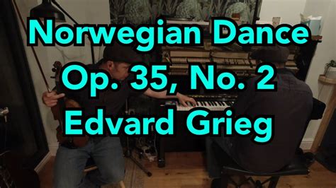 Norwegian Dance Op No Edvard Grieg Youtube