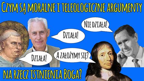 Czym są moralne i teleologiczne argumenty na rzecz istnienia Boga Z