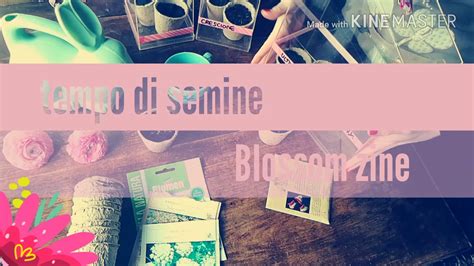 Tempo Di Semine Con Blossom Zine YouTube