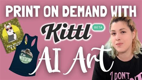 Print On Demand Using Kittl NEW AI Art Tool YouTube