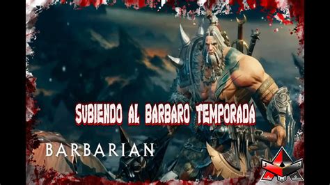 DIABLO IV SEGUIMOS SUBIENDO AL BARBARO 42 YouTube