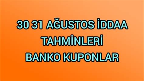 A Ustos Iddaa Tahminleri Banko Kuponlar Youtube