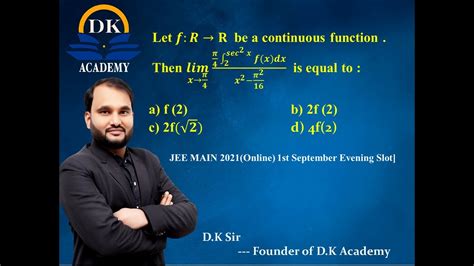 Let F R→r Be A Continuous Function Then 〖lim〗┬ X→π 4 π 4 ∫ 2 Sec 2