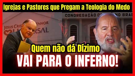 QUEM NÃO DÁ DÍZIMO VAI PARA O INFERNO De Universal à CCB pregam o