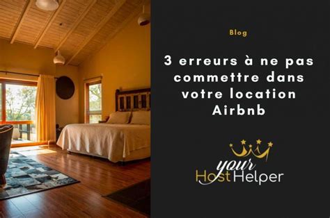 Erreurs Ne Pas Commettre Dans Votre Location Airbnb