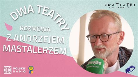 Andrzej Mastalerz o początkach pracy w Teatrze Telewizji i Teatrze