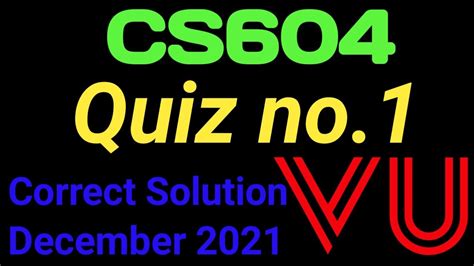 Cs604 Quiz No1 2021 Cs604 Quiz 1 2021 Rising Stars Youtube