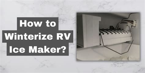 **Cara Mudah Memasukkan RV Ice Maker ke Mode Musim Dingin**