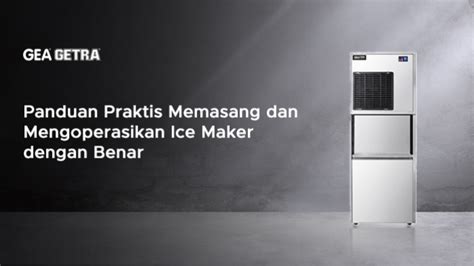  Cara Memasang Ice Maker Frigidaire dengan Benar 