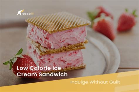  Low Calorie Ice Cream Sandwich: A Sweet Treat Without the Guilt 