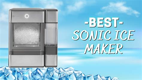  Sonic Ice Maker: The Ultimate Guide to Perfect Ice 