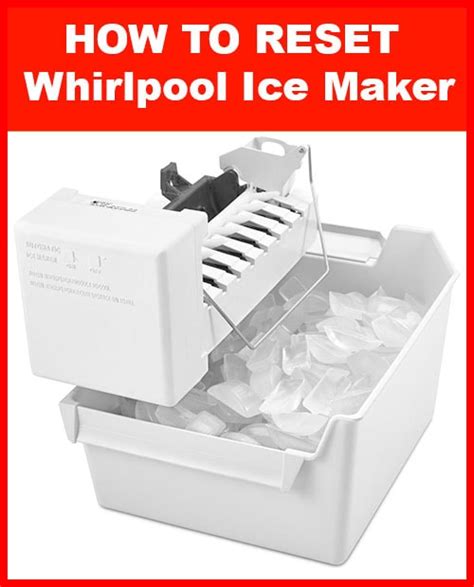  Whirlpool Refrigerator Ice Maker Reset Button: A Comprehensive Guide 