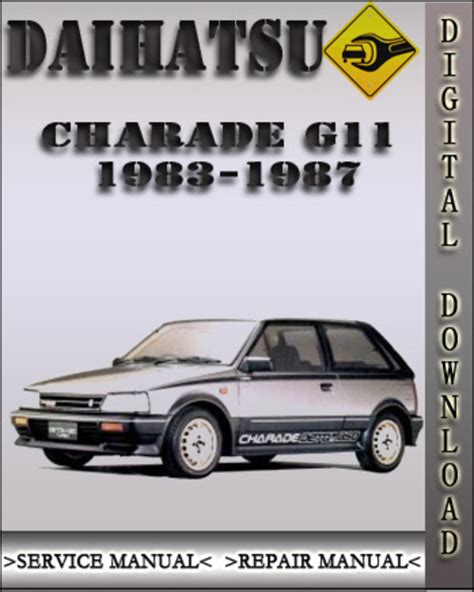 1983 1987 Daihatsu Charade G11 Factory Service Repair Manual 1984 1985 1986