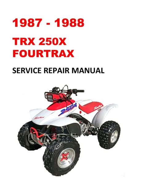 1987 1988 Honda Trx250x Fourtrax Atv Service Repair Manual Instant Download