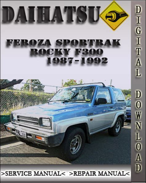 1987 1992 Daihatsu Feroza Sportrak Rocky F300 Hd Engine Workshop Service Repair Manual