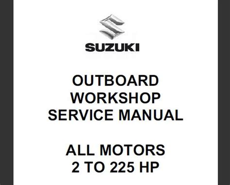 1988 2003 Suzuki Outboards All Motors From 2hp 225hp Workshop Service Repair Manual Download