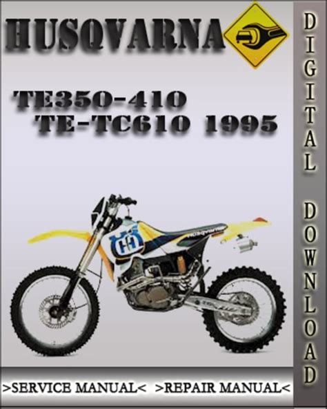 1995 Husqvarna Te350 410 Te Tc610 Factory Service Repair Manual