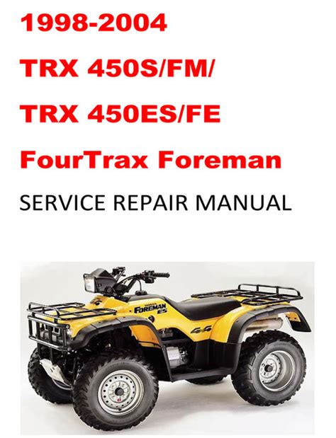 1998 2004 Honda Trx 450 Fourtrax Forema Service Repair Manual