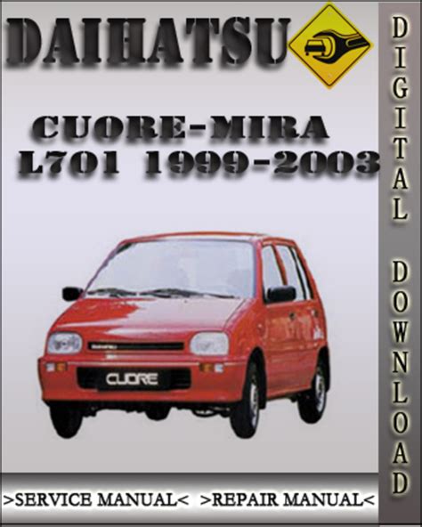 1999 2003 Daihatsu Cuore Mira L701 Factory Service Repair Manual 2000 2001 2002