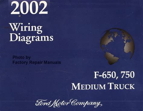 2002 Ford F650 750 Manual and Wiring Diagram