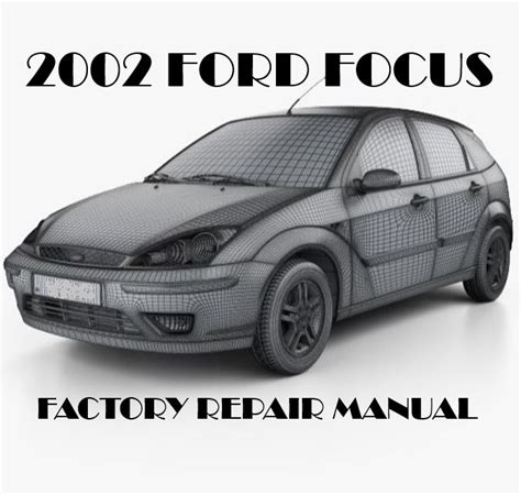 2002 Ford Focus Service Manual Download