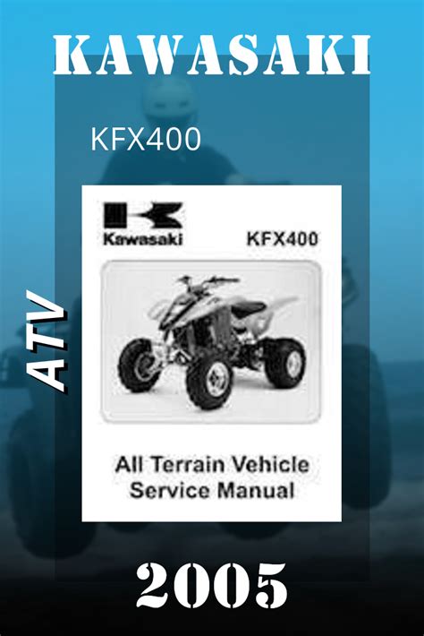 2003 2004 2005 Kawasaki Kfx400 Ksf400a1 A2 A3 Atv Models Factory Service Manual