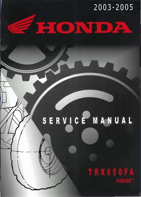 2003 2005 Honda Trx650fa Rincon 650 Atv Workshop Repair Service Manual