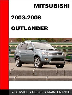 2003 2008 Mitsubishi Outlander Service Repair Workshop Manual Download