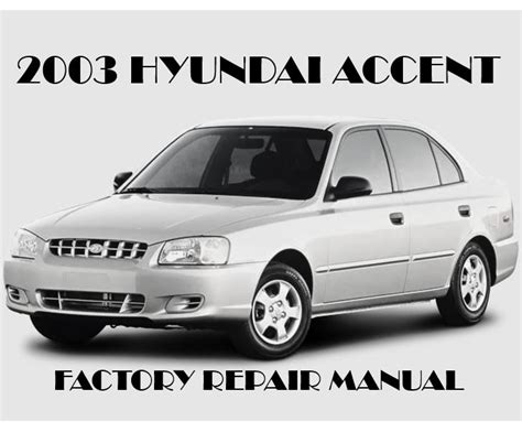 2003 Hyundai Accent Service Repair Workshop Manual Download