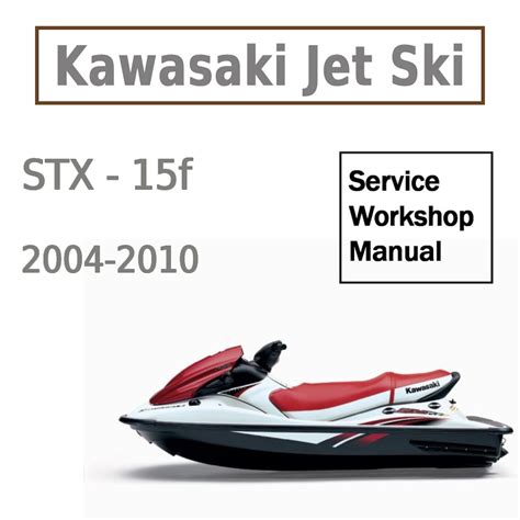 2004 2009 Kawasaki Stx 15f Jetski Watercraft Repair Manual