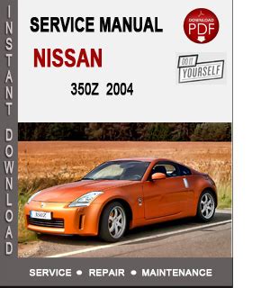 2004 Nissan 350z Service Repair Manual Download 04