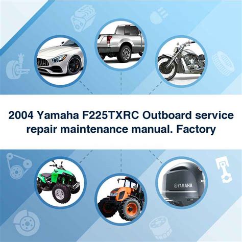 2004 Yamaha F225turc Outboard Service Repair Maintenance Manual Factory