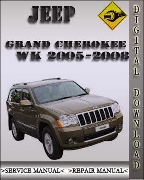 2005 2008 Jeep Grand Cherokee Wk Factory Service Repair Manual 2006 2007