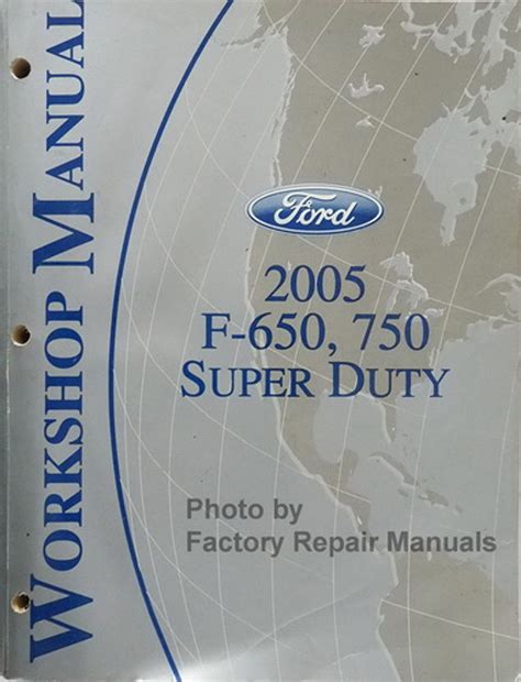 2005 Ford F650 750 Manual and Wiring Diagram