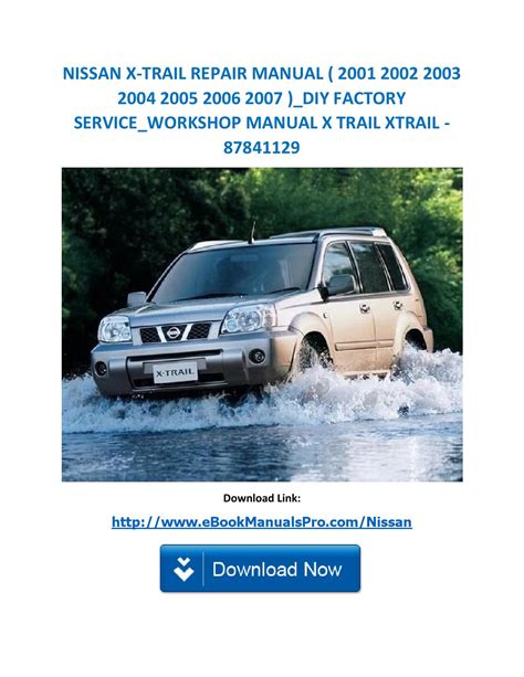 2005 Nissan X Trail Service Repair Workshop Manual