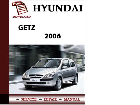 2006 Hyundai Getz Service Repair Manual Download